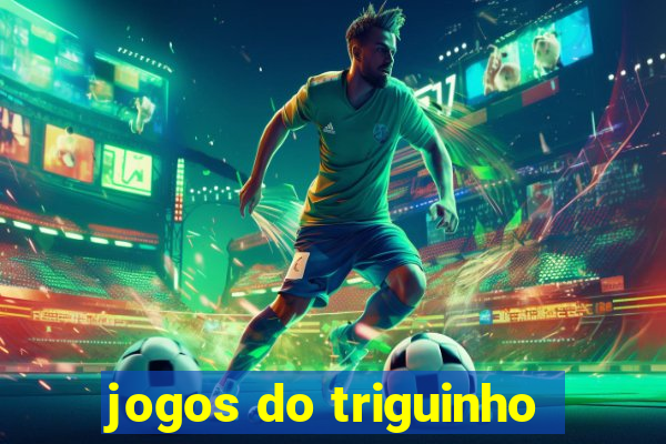 jogos do triguinho